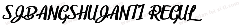 SJBANGSHUJANTI REGUL字体转换